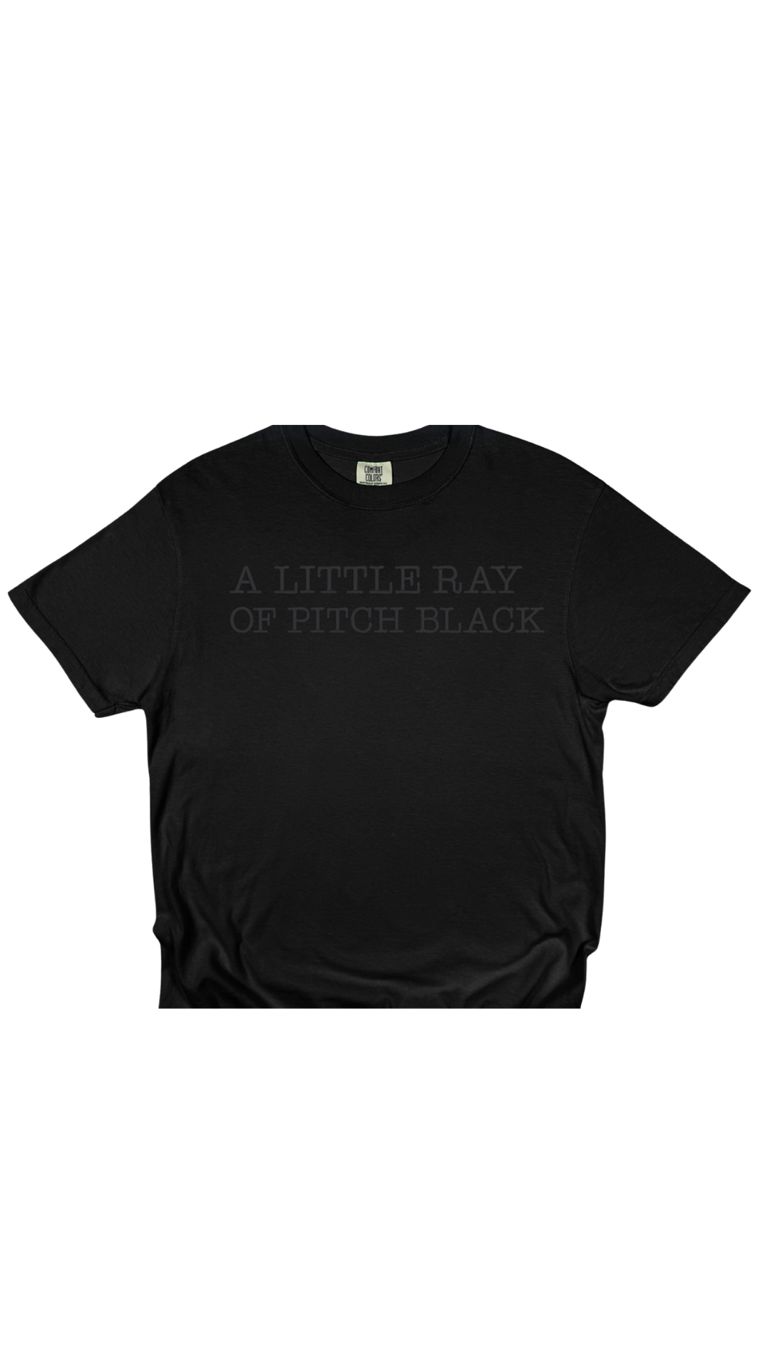 "A Little Ray of Pitch Black" Tee – Comfort Colors® 1717