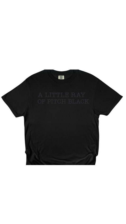 "A Little Ray of Pitch Black" Tee – Comfort Colors® 1717